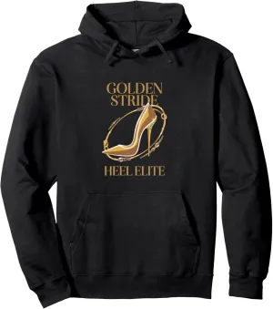 High Heels Golden Stride Heel Elite Glam Fashion Lovers Pullover Hoodie
